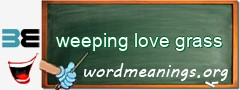 WordMeaning blackboard for weeping love grass